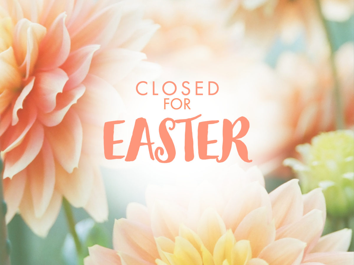 CLOSED FOR EASTER_WEB Simply Chic